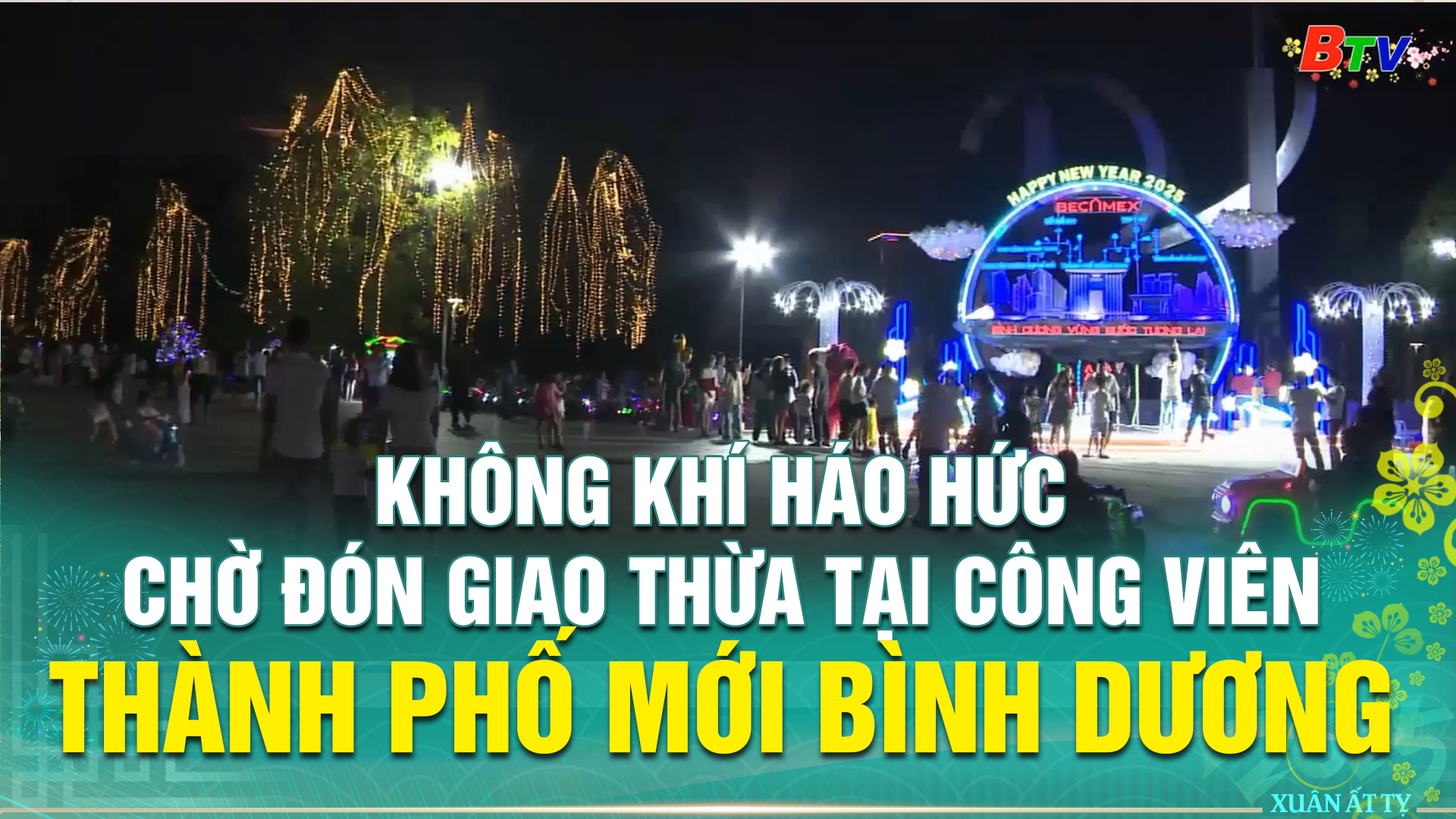 Không khí háo hức chờ đón giao thừa tại Công viên Thành phố mới Bình Dương