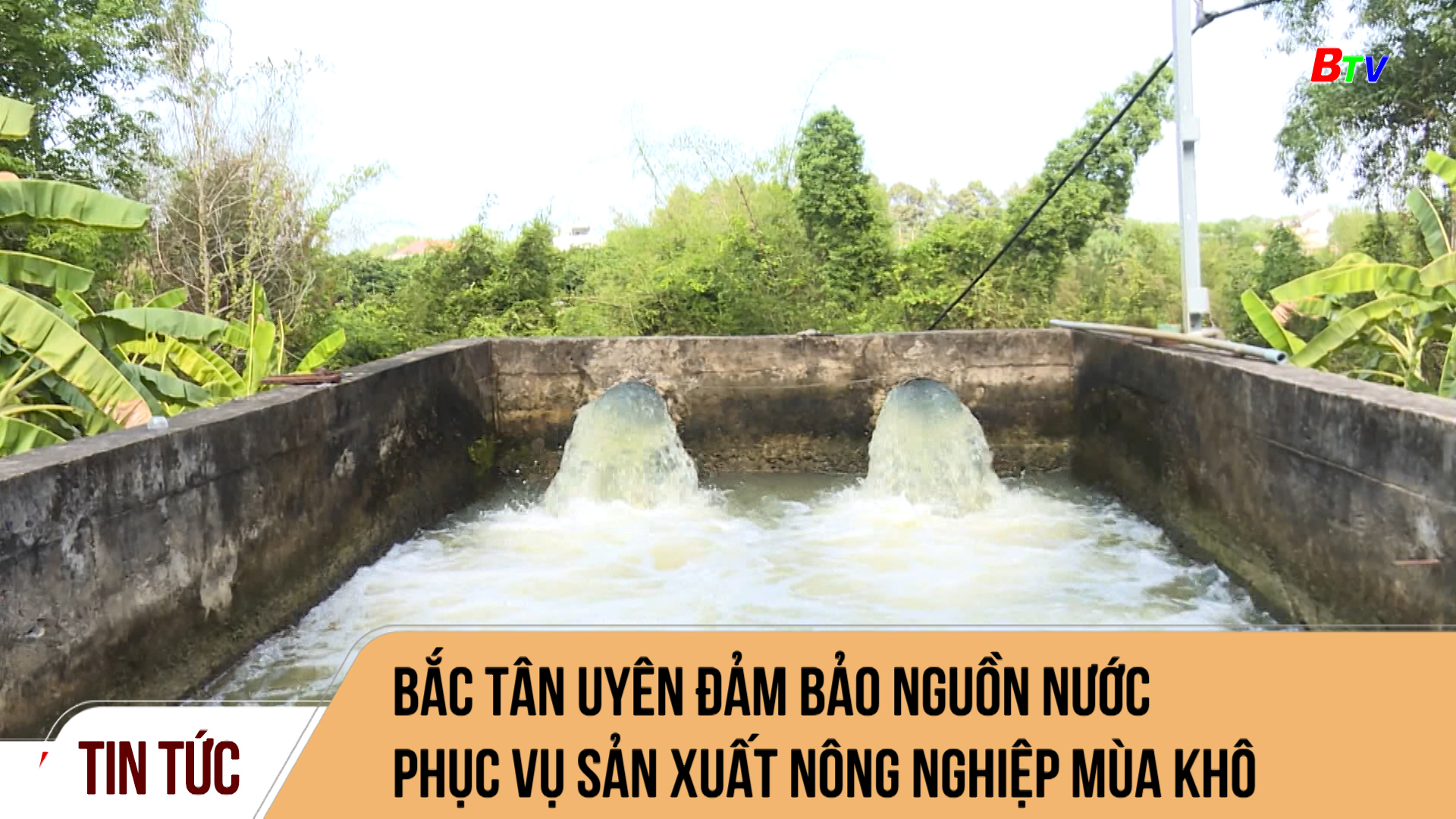Bắc Tân Uyên đảm bảo nguồn nước phục vụ sản xuất nông nghiệp mùa khô