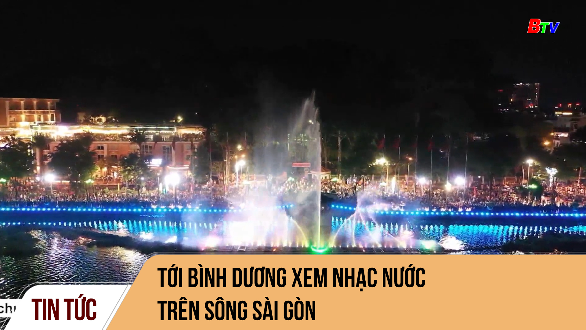 Tới Bình Dương xem nhạc nước trên sông Sài Gòn