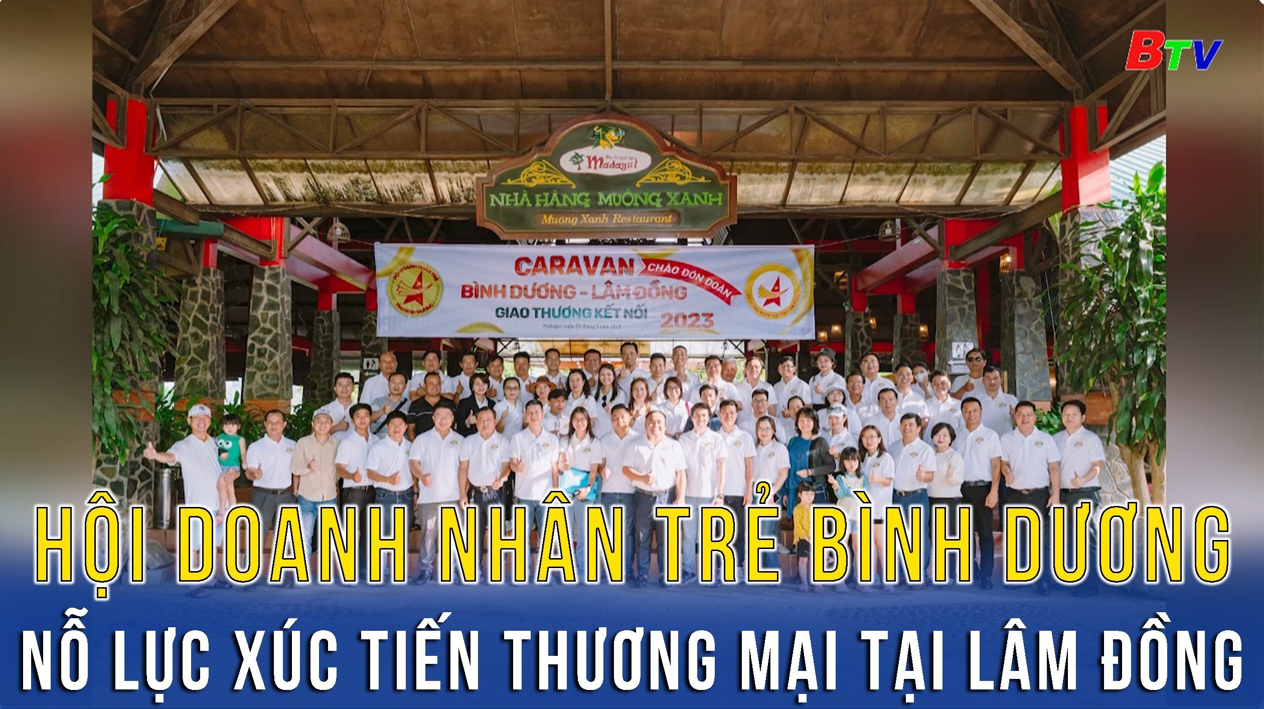 Hội doanh nhân trẻ Bình Dương - Nỗ lực xúc tiến thương mại tại Lâm Đồng