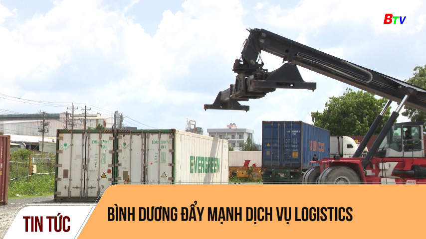 Bình Dương đẩy mạnh dịch vụ logistics 