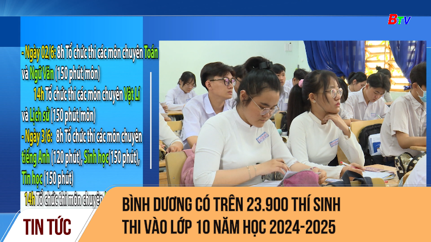 Bình Dương có trên 23.900 thí sinh thi vào lớp 10 năm học 2024-2025