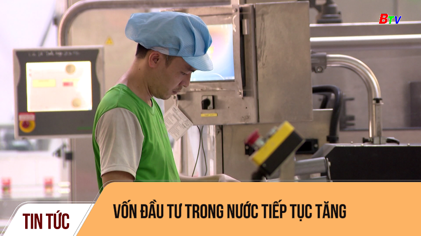 Vốn đầu tư trong nước tiếp tục tăng