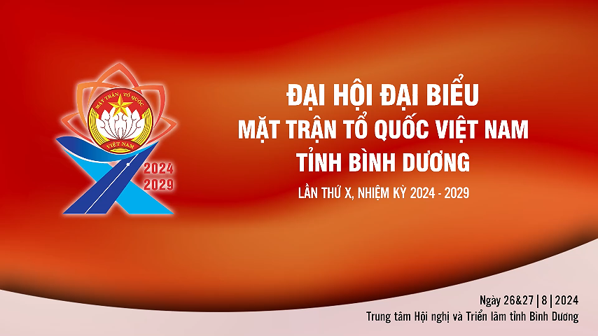 ĐẠI HỘI ĐẠI BIỂU MẶT TRẬN TỔ QUỐC VIỆT NAM TỈNH BÌNH DƯƠNG LẦN THỨ X, NHIỆM KỲ 2024 - 2029 (Phiên làm việc 2, Ngày 27/8/2024)