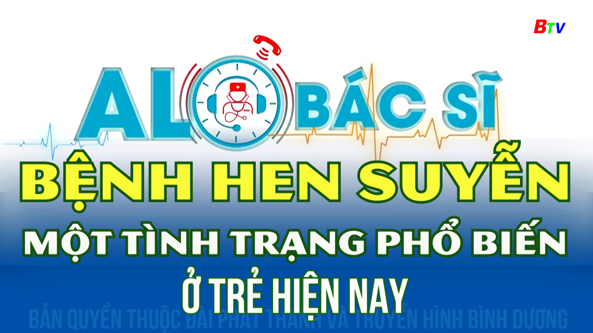 Bệnh hen suyễn - một tình trạng rất phổ biến ở trẻ hiện nay