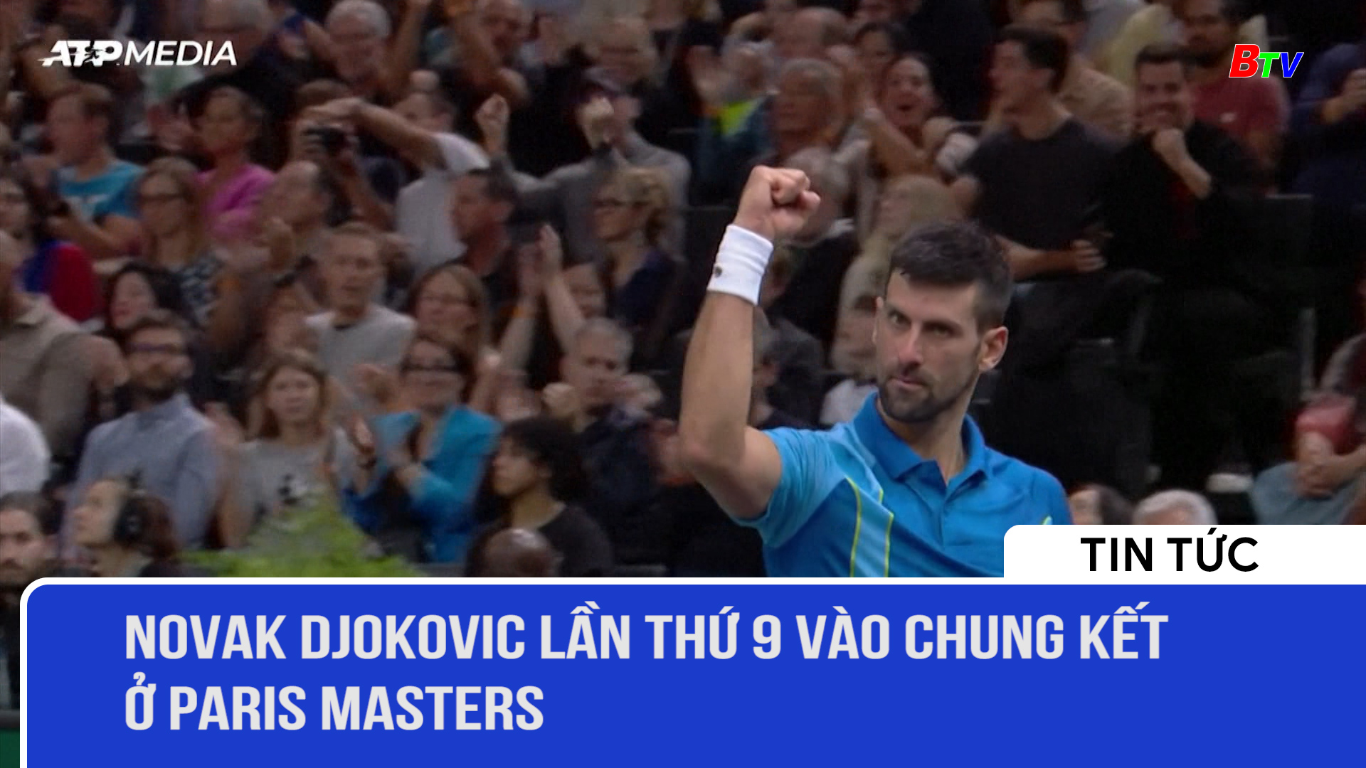 Novak Djokovic lần thứ 9 vào chung kết ở Paris Master 