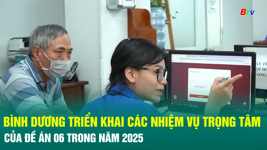 Bình Dương triển khai các nhiệm vụ trọng tâm của đề án 06 trong năm 2025