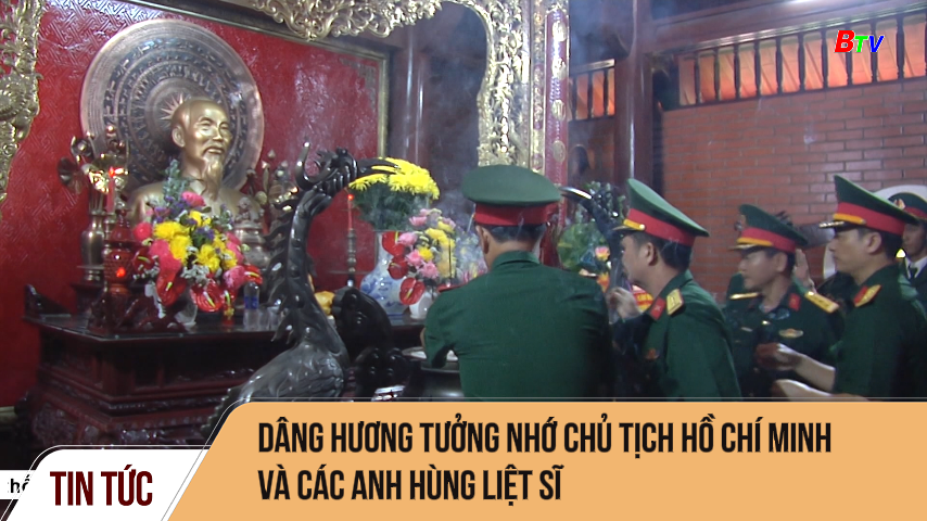 Dâng hương tưởng nhớ chủ tịch Hồ Chí Minh và các anh hùng liệt sĩ