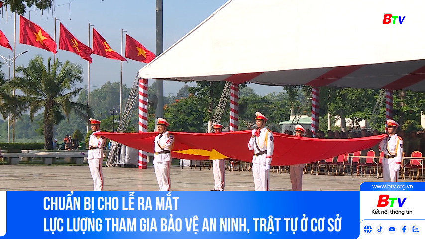 Chuẩn bị cho lễ ra mắt lực lượng tham gia bảo vệ an ninh, trật tự ở cơ sở