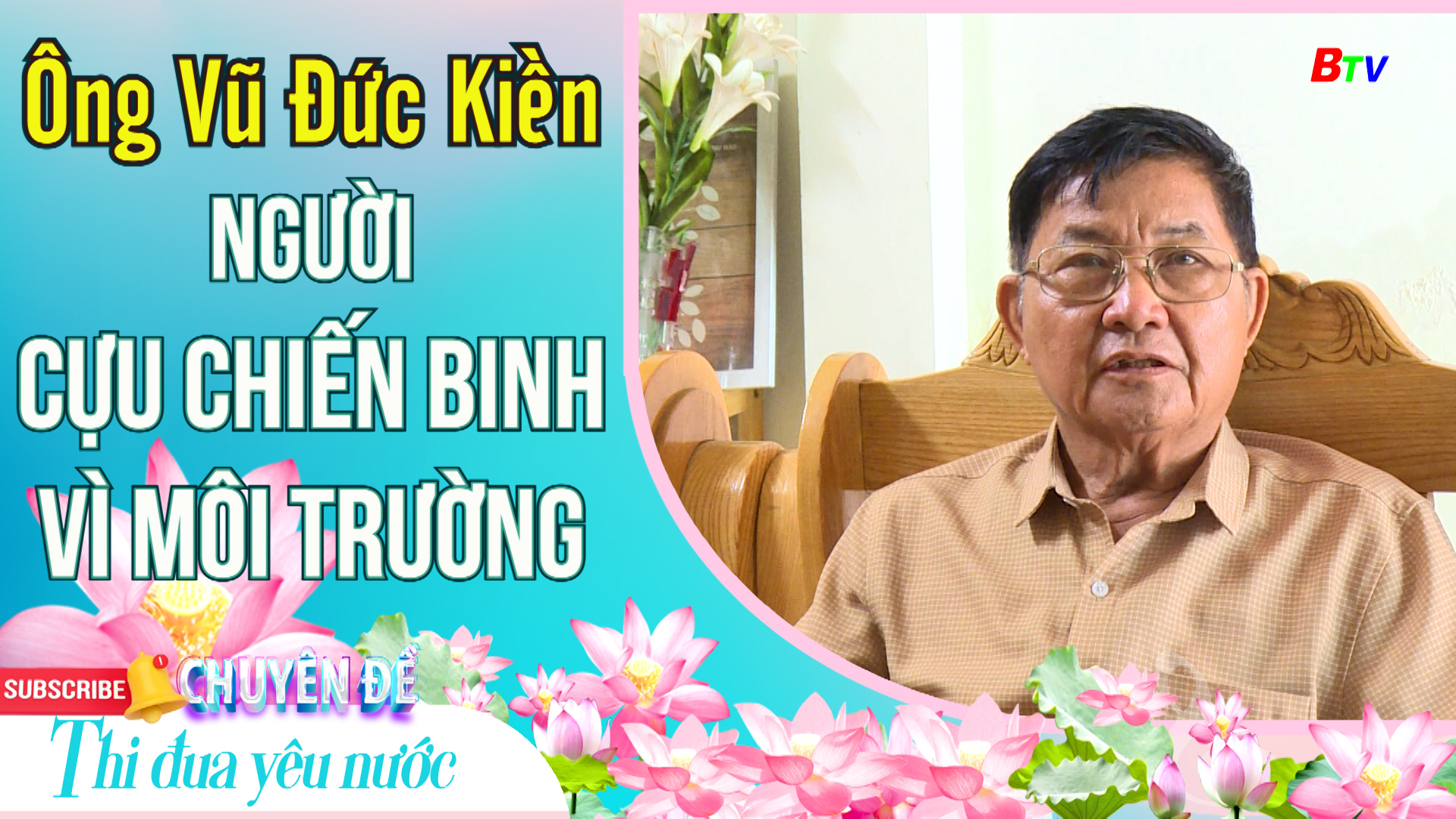 Ông Vũ Đức Kiền - Người cựu chiến binh vì môi trường