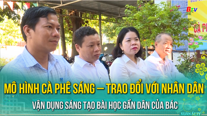 Mô hình Cà phê sáng – Trao đổi với nhân dân vận dụng sáng tạo bài học gần dân của Bác