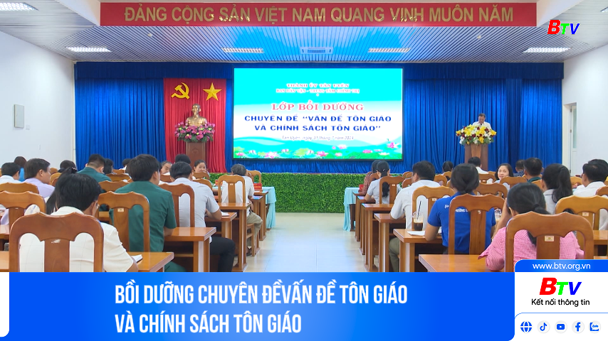 Bồi dưỡng chuyên đề vấn đề tôn giáo và chính sách tôn giáo